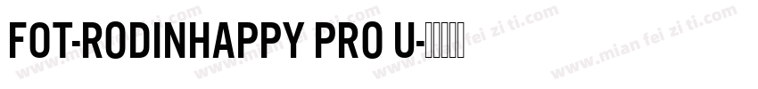 FOT-RodinHappy Pro U字体转换